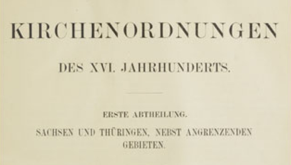 Die evangelischen Kirchenordnungen des XVI. Jahrhunderts