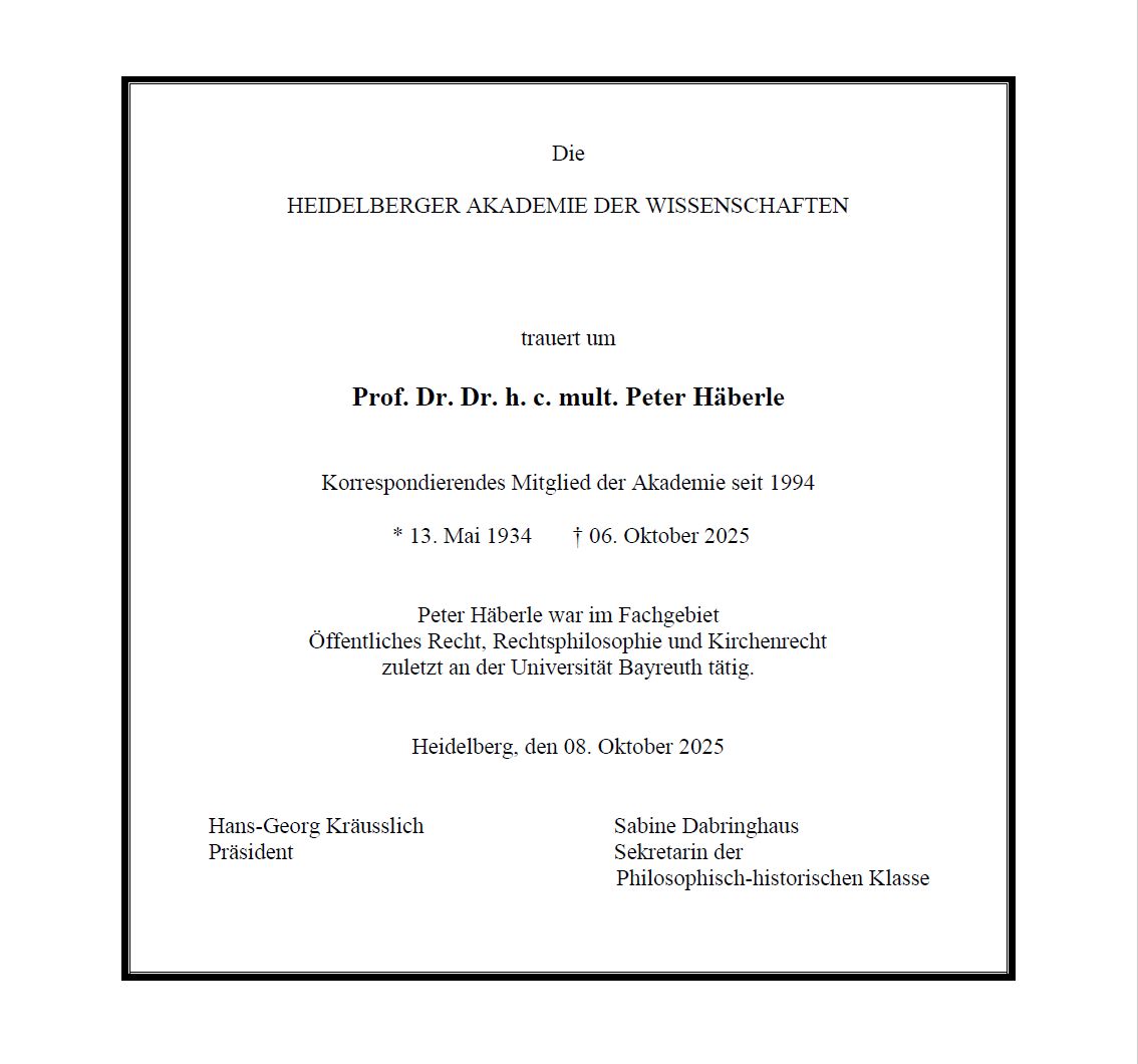 Traueranzeige Peter Häberle, korrespondierendes Mitglied seit 1994. Auf der Traueranzeige stehen noch das Geburtsdatum (1934) sowie das Sterbedatum (2025) und das Fachgebiet Öff. Recht, Rechtsphilosophie und Kirchenrecht.