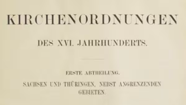 Die evangelischen Kirchenordnungen des XVI. Jahrhunderts