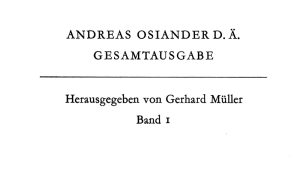 Das Bild zeigt den Titel der Buchreihe Andreas Osiander D. Ä. Gesamtausgabe. Herausgegeben von Gerhard Müller Band 1