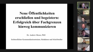 Abbildung eines Computerbildschirms. Es ist die Titelfolie einer Präsentation zu sehen sowie auf der rechten Seite kleine Bilder der Teilnehmenden der Onlinekonferenz. Titel des Vortrags lautet: Neue Öffentlichkeiten erschließen und begeistern: Erfolgreich über Fachgrenzen hinweg kommunizieren. Der Vortrag wird von Dr. Andrew Moore, PhD gehalten. Er ist freiberuflicher Kommunikationstrainer, Redakteur und Schriftsteller.